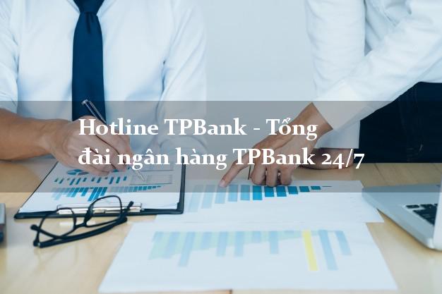 Hotline TPBank - Tổng đài ngân hàng TPBank 24/7