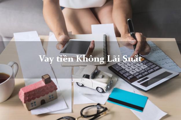 Vay tiền Không Lãi Suất