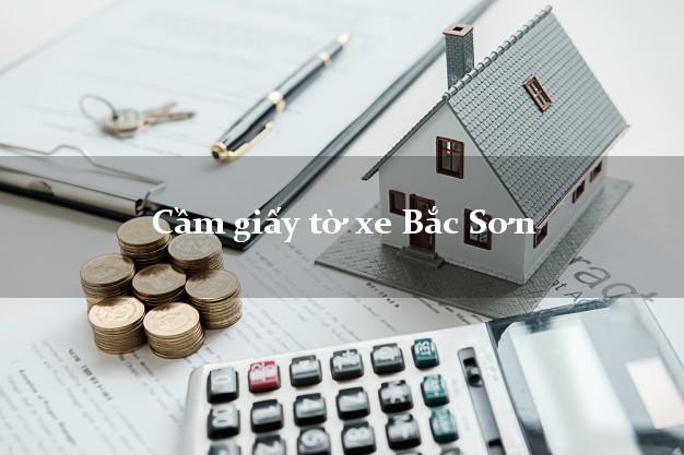Cầm giấy tờ xe Bắc Sơn Cầm giấy tờ xe Bắc Sơn