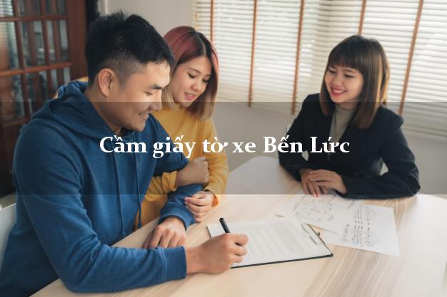 Cầm giấy tờ xe Bến Lức Cầm giấy tờ xe Bến Lức