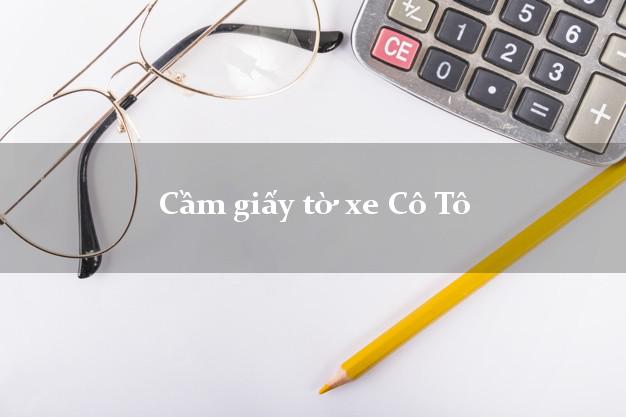 Cầm giấy tờ xe Cô Tô