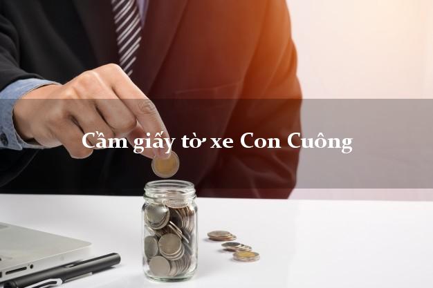 Cầm giấy tờ xe Con Cuông Cầm giấy tờ xe Con Cuông