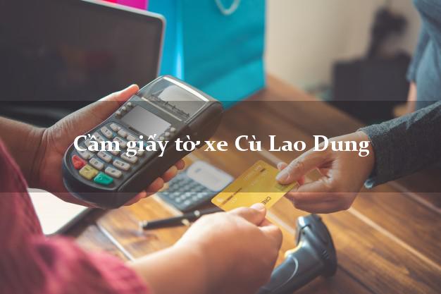 Cầm giấy tờ xe Cù Lao Dung Cầm giấy tờ xe Cù Lao Dung