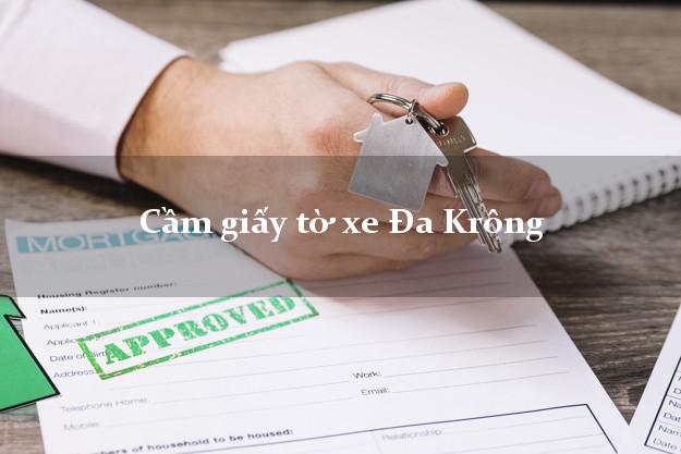 Cầm giấy tờ xe Đa Krông Cầm giấy tờ xe Đa Krông