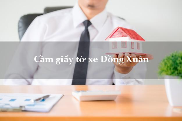 Cầm giấy tờ xe Đồng Xuân Cầm giấy tờ xe Đồng Xuân
