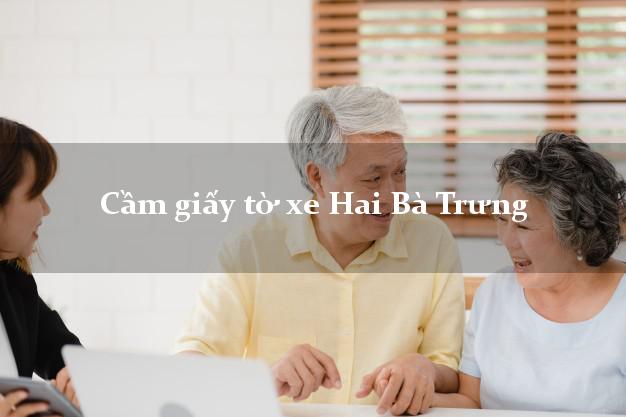 Cầm giấy tờ xe Hai Bà Trưng Cầm giấy tờ xe Hai Bà Trưng