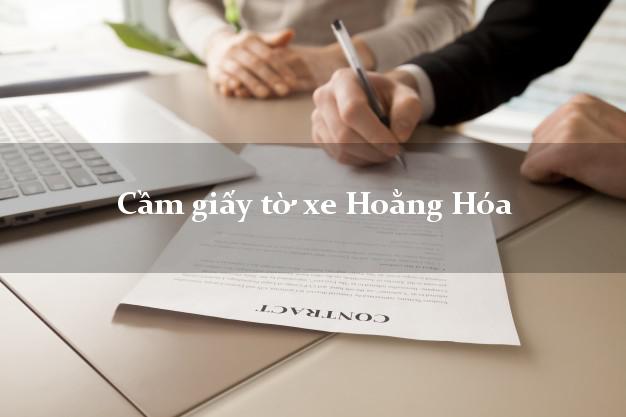 Cầm giấy tờ xe Hoằng Hóa Cầm giấy tờ xe Hoằng Hóa
