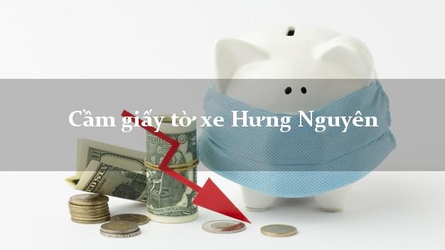 Cầm giấy tờ xe Hưng Nguyên Cầm giấy tờ xe Hưng Nguyên