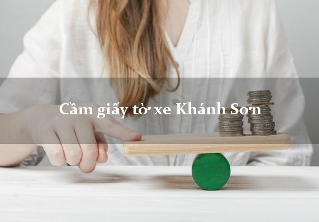 Cầm giấy tờ xe Khánh Sơn Cầm giấy tờ xe Khánh Sơn