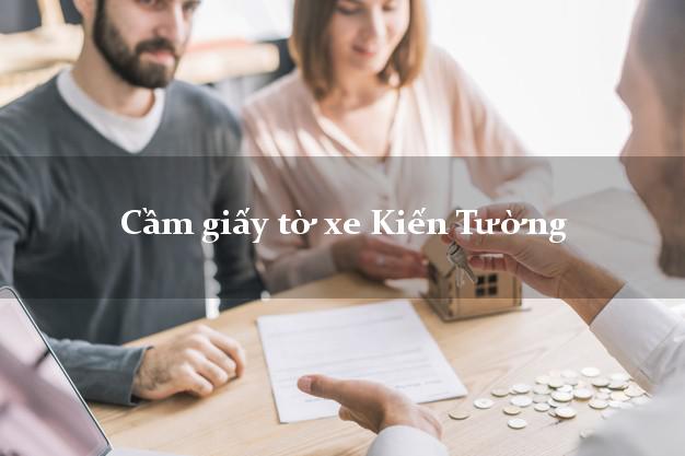 Cầm giấy tờ xe Kiến Tường Cầm giấy tờ xe Kiến Tường