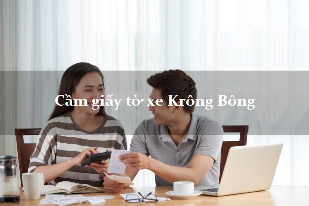 Cầm giấy tờ xe Krông Bông Cầm giấy tờ xe Krông Bông