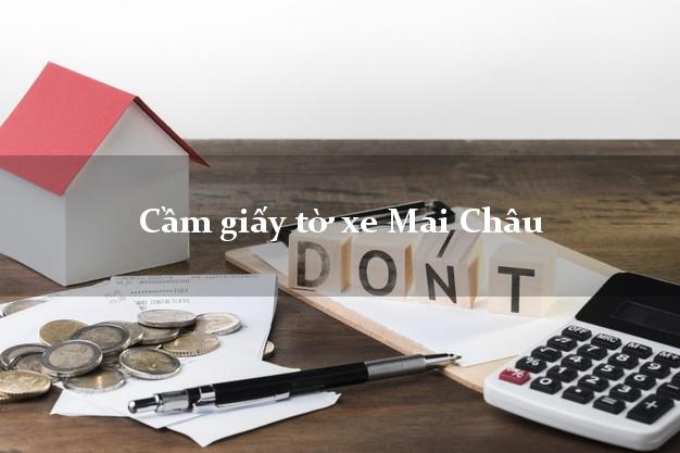Cầm giấy tờ xe Mai Châu Cầm giấy tờ xe Mai Châu