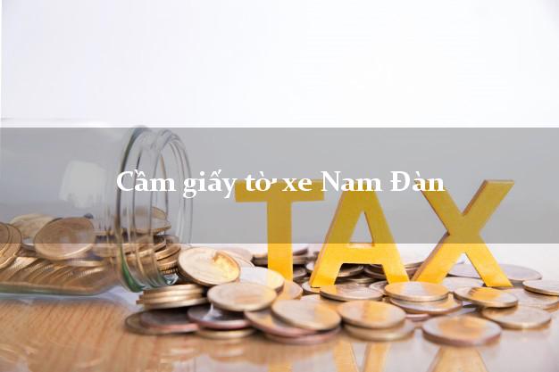 Cầm giấy tờ xe Nam Đàn Cầm giấy tờ xe Nam Đàn