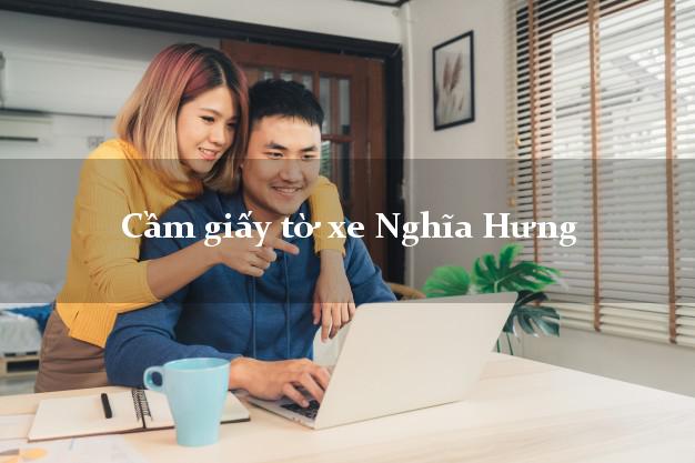 Cầm giấy tờ xe Nghĩa Hưng Cầm giấy tờ xe Nghĩa Hưng