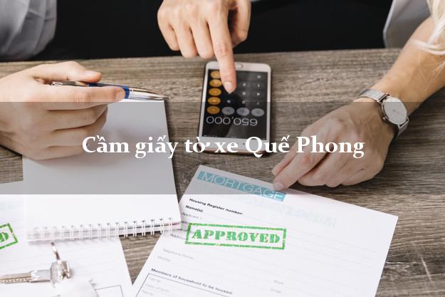 Cầm giấy tờ xe Quế Phong Cầm giấy tờ xe Quế Phong