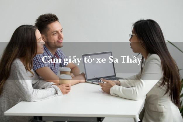 Cầm giấy tờ xe Sa Thầy Cầm giấy tờ xe Sa Thầy