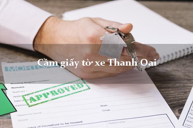 Cầm giấy tờ xe Thanh Oai Cầm giấy tờ xe Thanh Oai