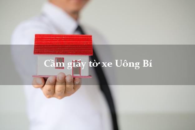 Cầm giấy tờ xe Uông Bí Cầm giấy tờ xe Uông Bí