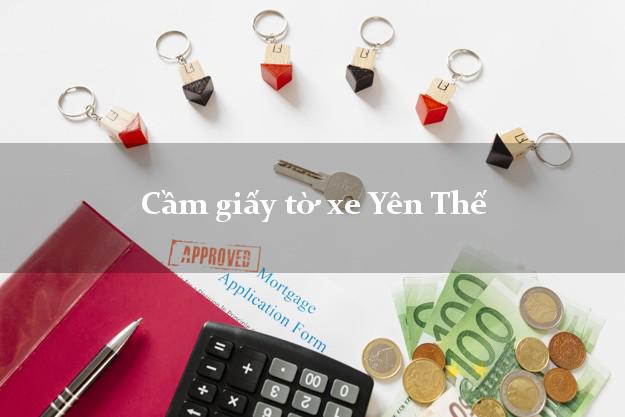 Cầm giấy tờ xe Yên Thế Cầm giấy tờ xe Yên Thế