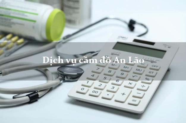 Dịch vụ cầm đồ An Lão Dịch vụ cầm đồ An Lão