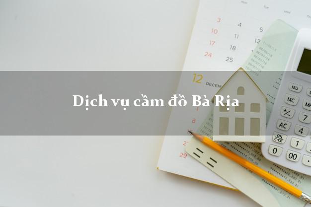 Dịch vụ cầm đồ Bà Rịa