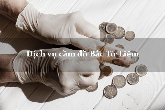 Dịch vụ cầm đồ Bắc Từ Liêm