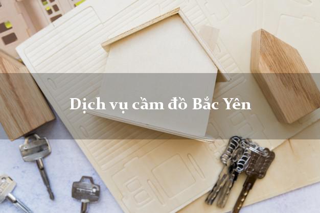 Dịch vụ cầm đồ Bắc Yên Dịch vụ cầm đồ Bắc Yên