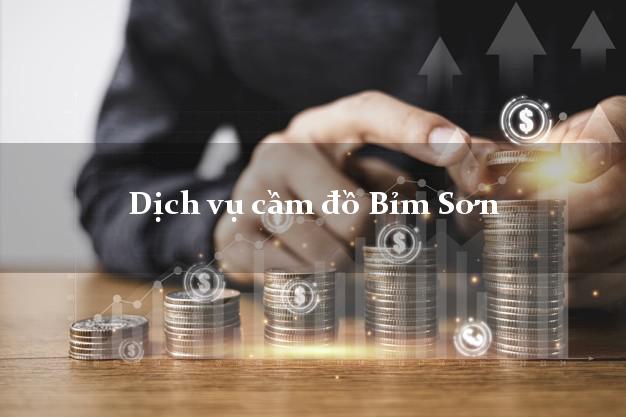 Dịch vụ cầm đồ Bỉm Sơn