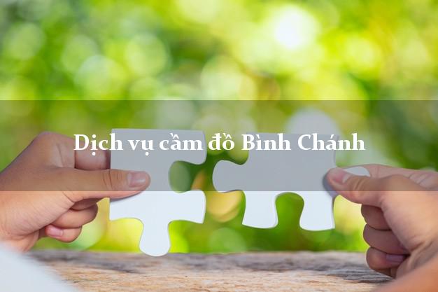 Dịch vụ cầm đồ Bình Chánh Dịch vụ cầm đồ Bình Chánh