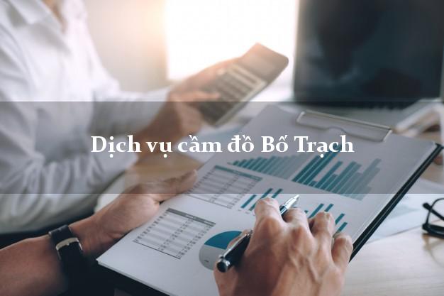 Dịch vụ cầm đồ Bố Trạch