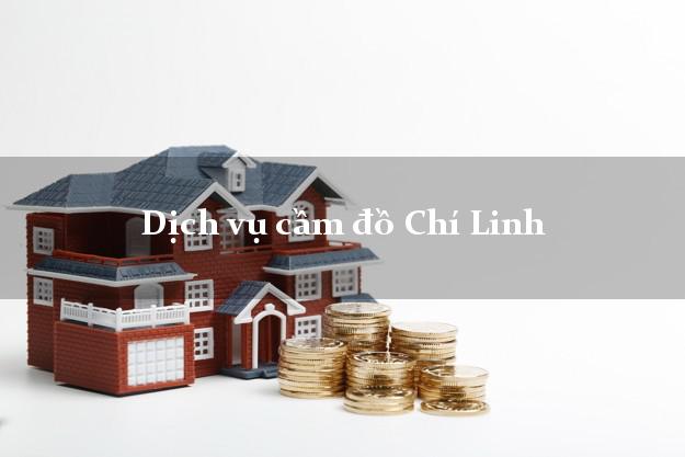 Dịch vụ cầm đồ Chí Linh