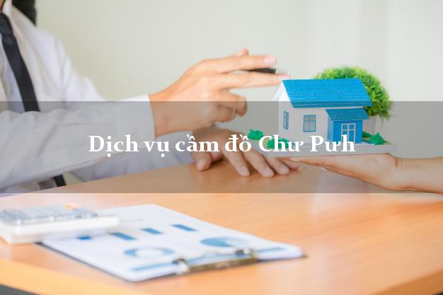 Dịch vụ cầm đồ Chư Pưh