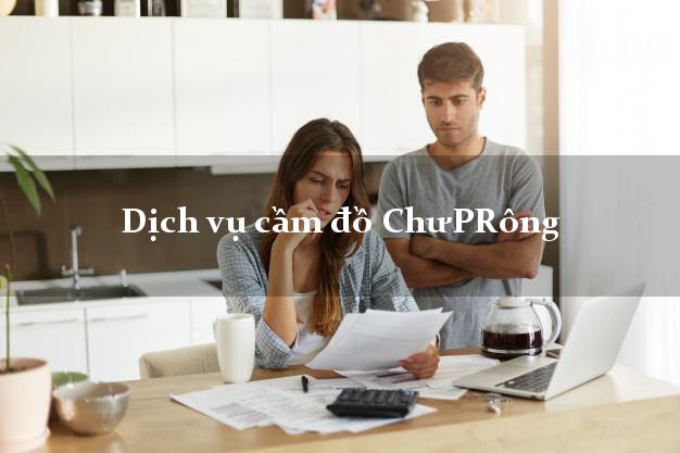 Dịch vụ cầm đồ ChưPRông