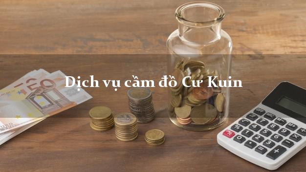 Dịch vụ cầm đồ Cư Kuin Dịch vụ cầm đồ Cư Kuin