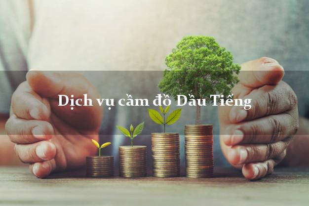 Dịch vụ cầm đồ Dầu Tiếng