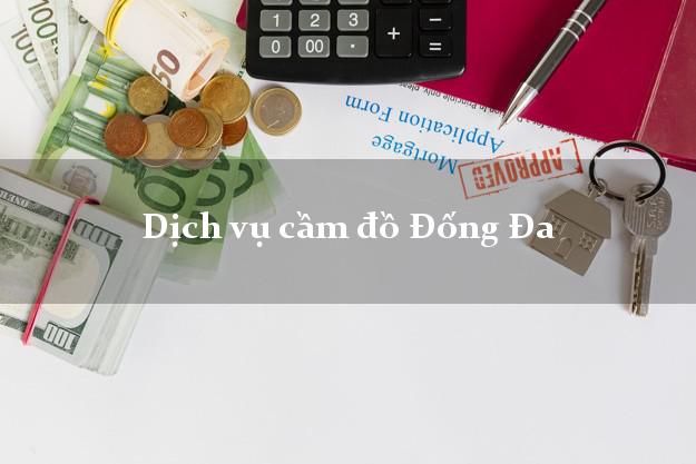 Dịch vụ cầm đồ Đống Đa