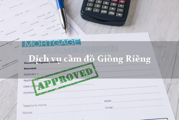 Dịch vụ cầm đồ Giồng Riềng Dịch vụ cầm đồ Giồng Riềng