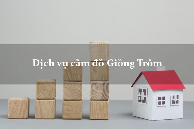 Dịch vụ cầm đồ Giồng Trôm