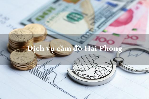 Dịch vụ cầm đồ Hải Phòng