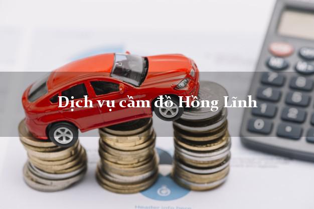 Dịch vụ cầm đồ Hồng Lĩnh Dịch vụ cầm đồ Hồng Lĩnh