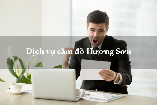 Dịch vụ cầm đồ Hương Sơn Dịch vụ cầm đồ Hương Sơn