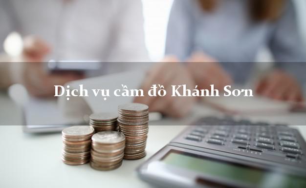 Dịch vụ cầm đồ Khánh Sơn Dịch vụ cầm đồ Khánh Sơn
