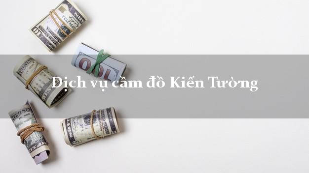 Dịch vụ cầm đồ Kiến Tường