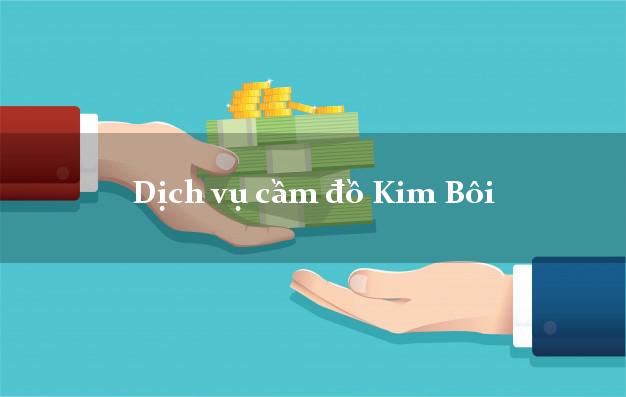 Dịch vụ cầm đồ Kim Bôi