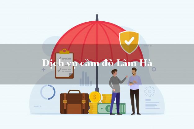 Dịch vụ cầm đồ Lâm Hà
