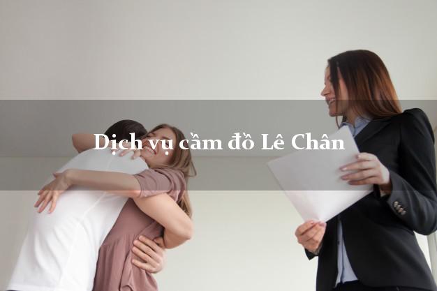 Dịch vụ cầm đồ Lê Chân