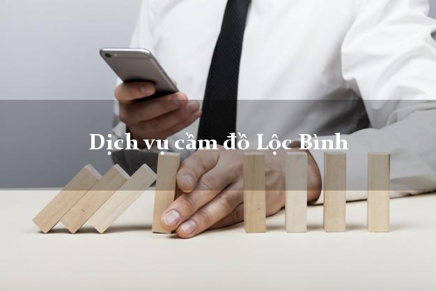 Dịch vụ cầm đồ Lộc Bình Dịch vụ cầm đồ Lộc Bình