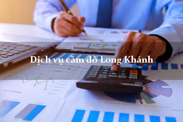 Dịch vụ cầm đồ Long Khánh
