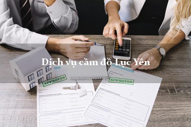 Dịch vụ cầm đồ Lục Yên