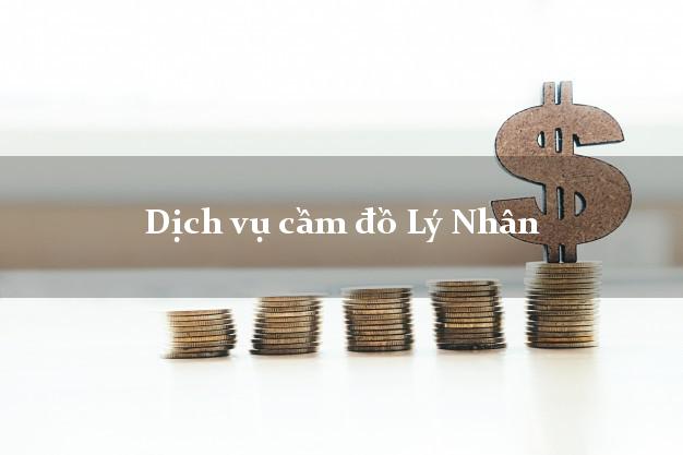 Dịch vụ cầm đồ Lý Nhân Dịch vụ cầm đồ Lý Nhân